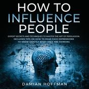 How to Influence People by  Damian Hoffman audiobook
