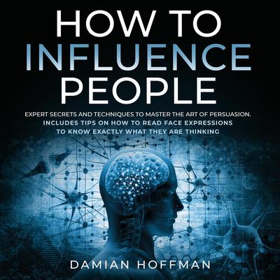 How to Influence People by Damian Hoffman audiobook