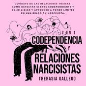 Codependencia y relaciones narcisistas 2 en 1 by  Therasia Gallego audiobook