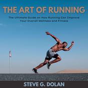 The Art Of Running by  Steve G. Dolan audiobook