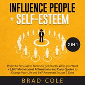 Influence People + Self-Esteem 2-in-1 by  Brad Cole audiobook