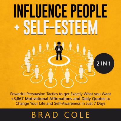 Influence People + Self-Esteem 2-in-1 by Brad Cole audiobook