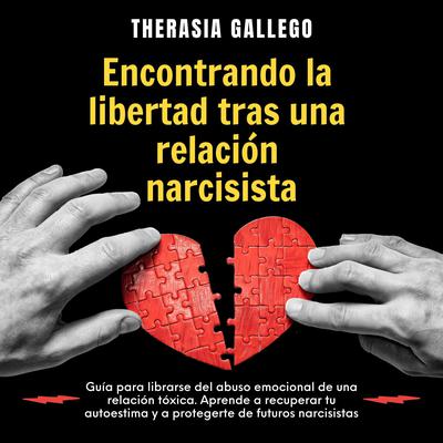 Encontrando la libertad tras una relación narcisista by Therasia Gallego audiobook