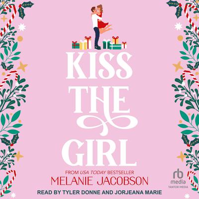 Kiss the Girl by Melanie Jacobson audiobook