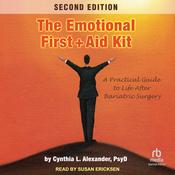The Emotional First Aid Kit by  Cynthia L. Alexander PsyD audiobook