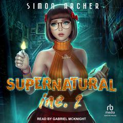 Supernatural Inc. 2 by Simon Archer audiobook