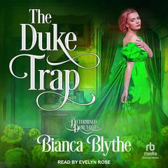The Duke Trap by Bianca Blythe audiobook