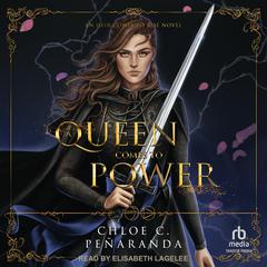 A Queen Comes to Power by Chloe C. Peñaranda audiobook