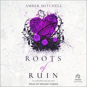 Roots of Ruin by  Amber Mitchell audiobook