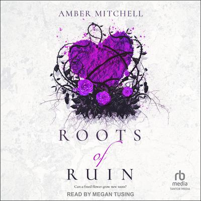 Roots of Ruin by Amber Mitchell audiobook