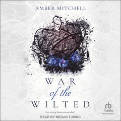 War of the Wilted by Amber Mitchell audiobook