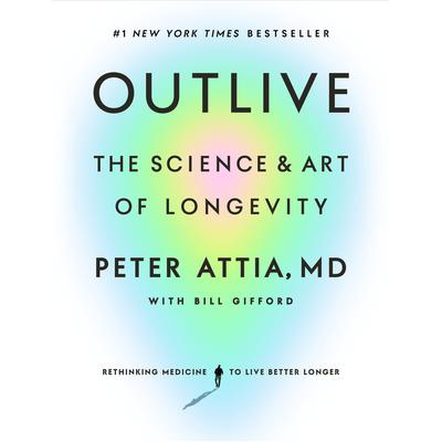 Outlive by Peter Attia, MD audiobook