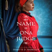 My Name Is Ona Judge by  Suzette D. Harrison audiobook