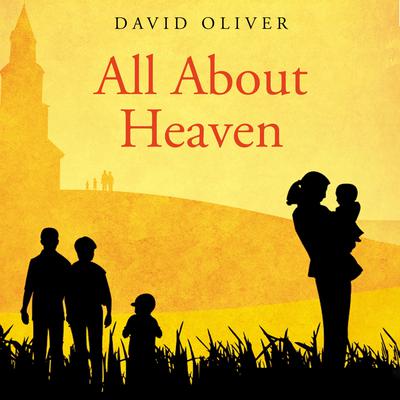 All About Heaven by David Oliver audiobook