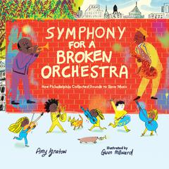 Symphony for a Broken Orchestra by Amy Ignatow audiobook