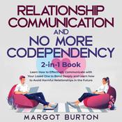 Relationship Communication and No More Codependency 2-in-1 Book by  Margot Burton audiobook