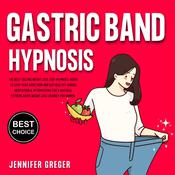 Gastric Band Hypnosis by  Jennifer Greger audiobook