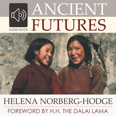 Ancient Futures by Helena Norberg-Hodge audiobook