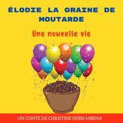 Élodie la Graine de Moutarde by  Christine Ndibi Mbena audiobook