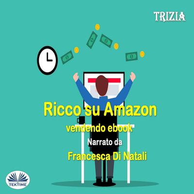 Ricco Su Amazon Vendendo Ebook by Trizia  audiobook