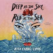 Deep as the Sky, Red as the Sea by  Rita Chang-Eppig audiobook