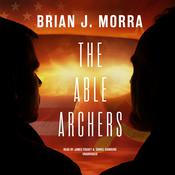 The Able Archers by  Brian J. Morra audiobook