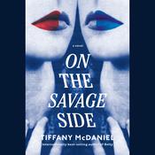 On the Savage Side by  Tiffany McDaniel audiobook
