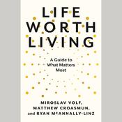 Life Worth Living by  Ryan McAnnally-Linz audiobook