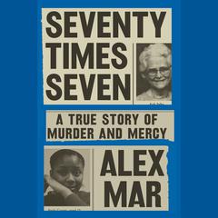 Seventy Times Seven by Alex Mar audiobook