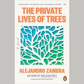 The Private Lives of Trees by  Alejandro Zambra audiobook