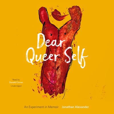 Dear Queer Self by Jonathan Alexander audiobook