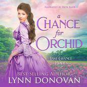 A Chance for Orchid by  Lynn Donovan audiobook