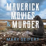 Maverick, Movies & Murder by  Mary Seifert audiobook