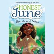 Honest June: Secrets and Spies by  Tina Wells audiobook