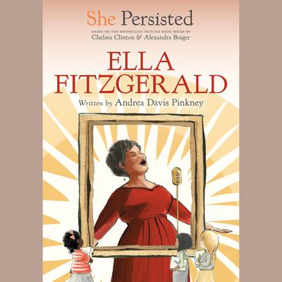 She Persisted: Ella Fitzgerald by Andrea Davis Pinkney audiobook