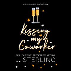 Kissing My Co-worker by J. Sterling audiobook