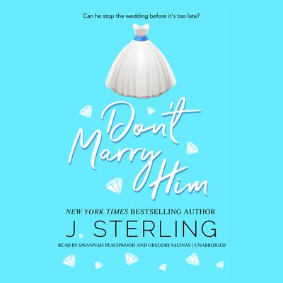 Don't Marry Him by J. Sterling audiobook