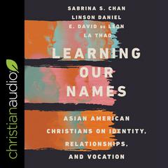 Learning Our Names by Sabrina S. Chan audiobook