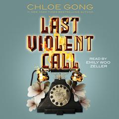 Last Violent Call by Chloe Gong audiobook