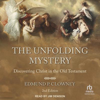 The Unfolding Mystery by Edmund P. Clowney audiobook