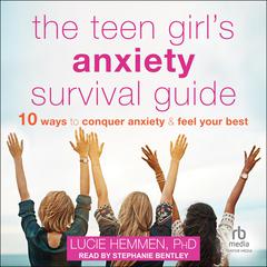 The Teen Girl's Anxiety Survival Guide by Lucie Hemmen audiobook