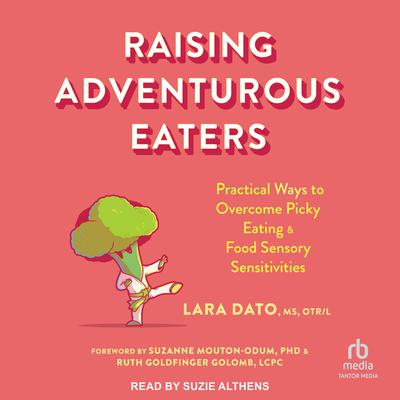 Raising Adventurous Eaters by Lara Dato audiobook