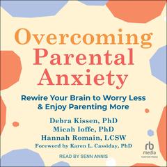 Overcoming Parental Anxiety by Debra Kissen audiobook