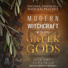Modern Witchcraft with the Greek Gods by Jason Mankey audiobook