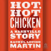 Hot, Hot Chicken by  Rachel Louise Martin audiobook