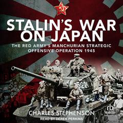 Stalin's War on Japan by Charles Stephenson audiobook