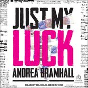 Just My Luck by  Andrea Bramhall audiobook