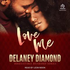 Love Me by Delaney Diamond audiobook