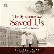 The Syndrome That Saved Us by  Roberta Kagan audiobook
