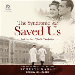 The Syndrome That Saved Us by Roberta Kagan audiobook